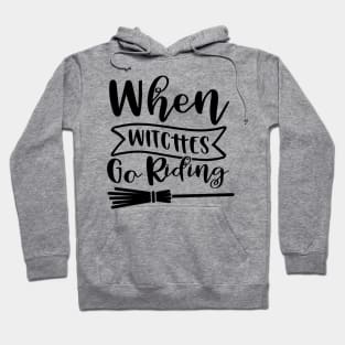 When Witches Go Riding. Halloween Design. Hoodie